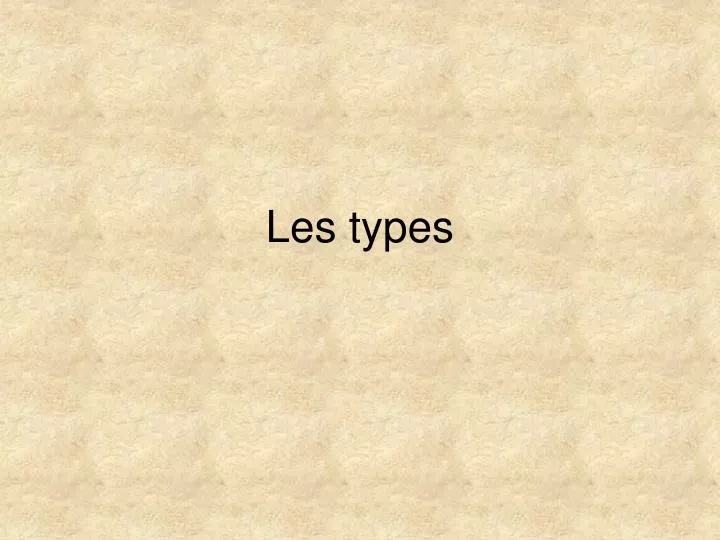 les types