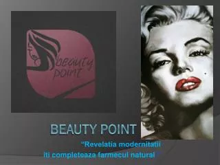 revelatia modernitatii iti completeaza farmecul natural