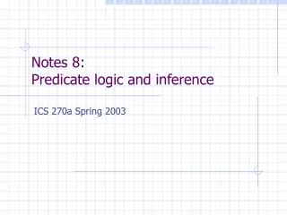 Notes 8: Predicate logic and inference