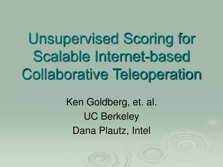 unsupervised scoring for scalable internet based collaborative teleoperation