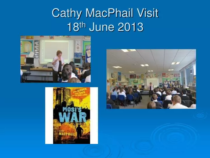 cathy macphail visit 18 th june 2013