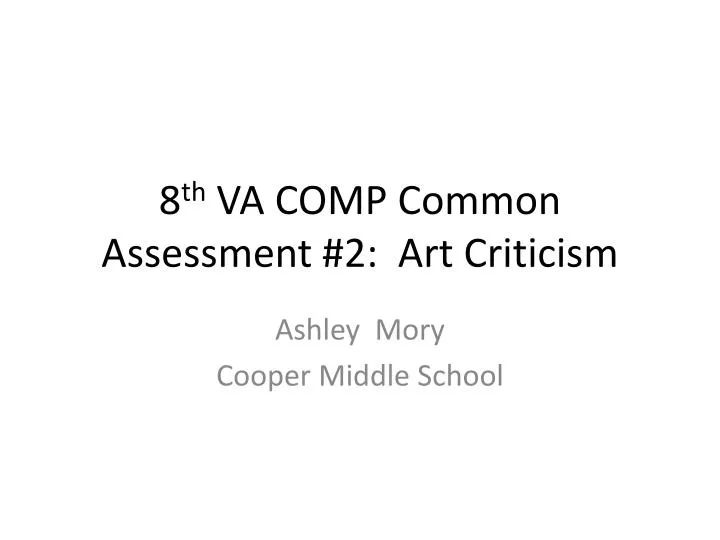 8 th va comp common assessment 2 art criticism