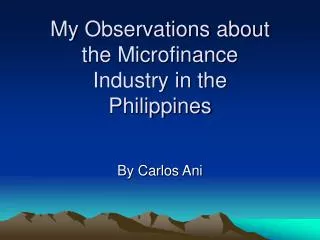My Observations about the Microfinance Industry in the Philippines