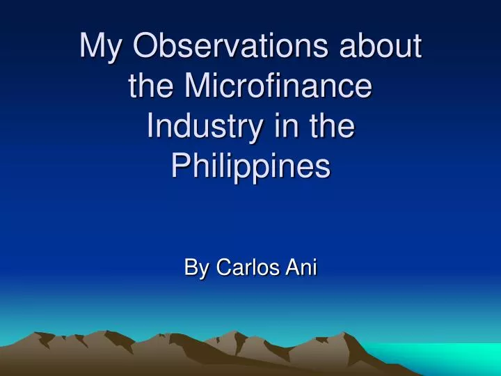 my observations about the microfinance industry in the philippines