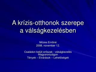 a kr zis otthonok szerepe a v ls gkezel sben