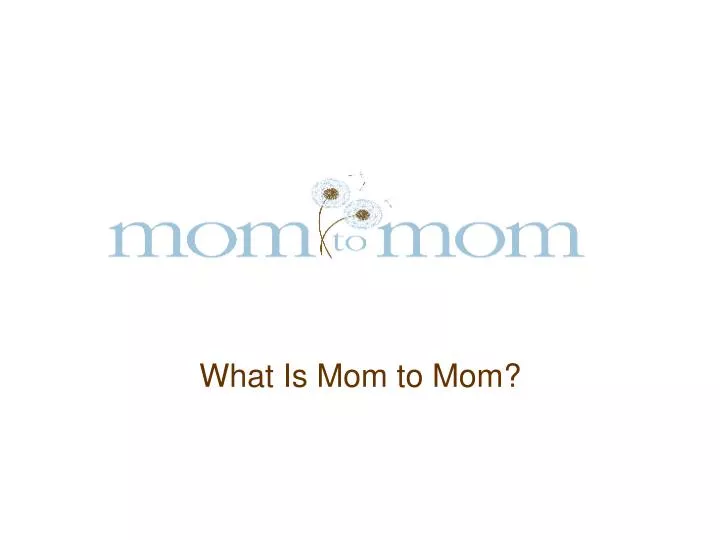 what is mom to mom