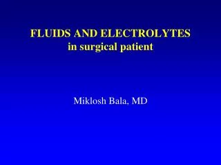 FLUIDS AND ELECTROLYTES in surgical patient