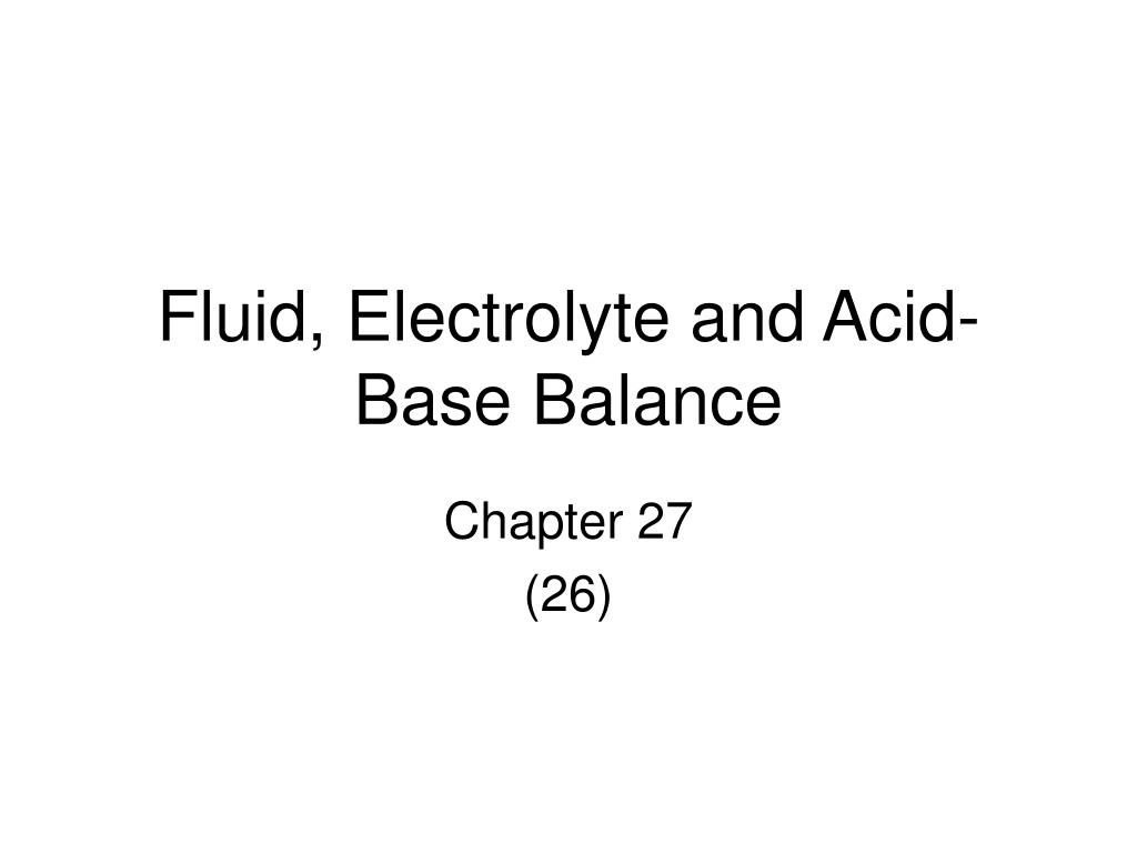 PPT - Fluid, Electrolyte and Acid-Base Balance PowerPoint Presentation ...