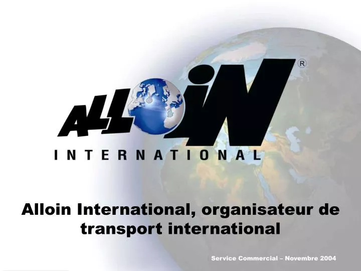 alloin international organisateur de transport international