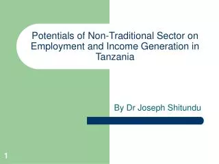 Potentials of Non-Traditional Sector on Employment and Income Generation in Tanzania