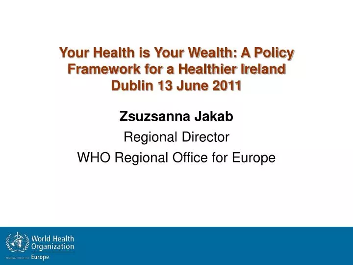 your health is your wealth a policy framework for a healthier ireland dublin 13 june 2011