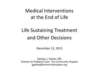 George J. Giokas, MD Director for Palliative Care, The Community Hospice
