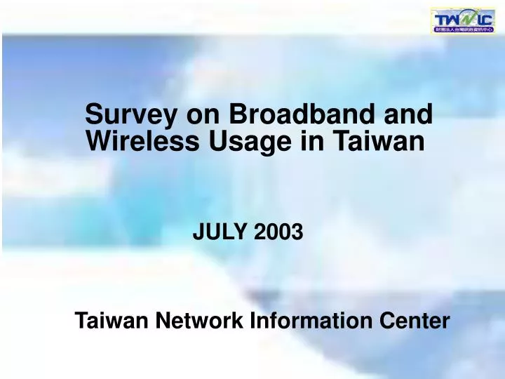 survey on broadband and wireless usage in taiwan