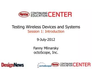 Testing Wireless Devices and Systems Session 1: Introduction