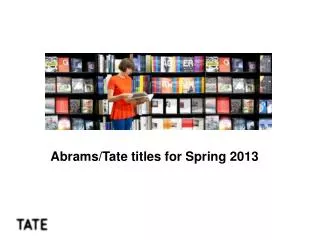 Abrams/Tate titles for Spring 2013