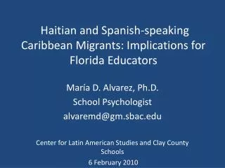 Haitian and Spanish-speaking Caribbean Migrants: Implications for Florida Educators