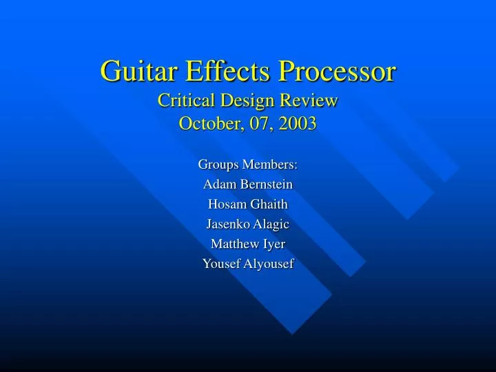 guitar effects processor critical design review october 07 2003