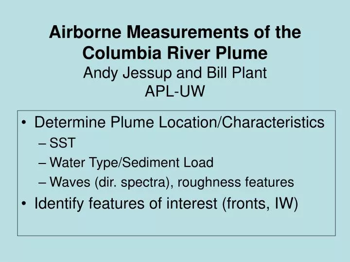 airborne measurements of the columbia river plume andy jessup and bill plant apl uw