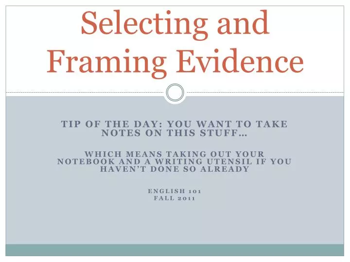 selecting and framing evidence