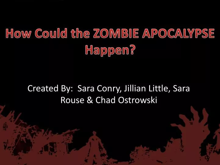 how could the zombie apocalypse happen