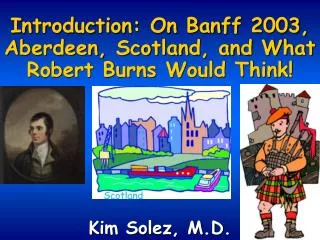 Introduction: On Banff 2003, Aberdeen, Scotland, and What Robert Burns Would Think!