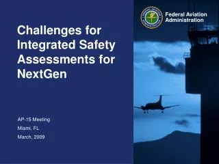 Challenges for Integrated Safety Assessments for NextGen