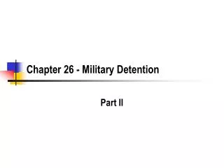 Chapter 26 - Military Detention