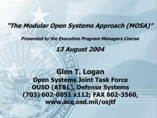 Glen T. Logan Open Systems Joint Task Force OUSD (AT&amp;L), Defense Systems