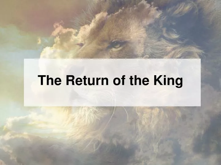the return of the king