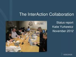 The InterAction Collaboration