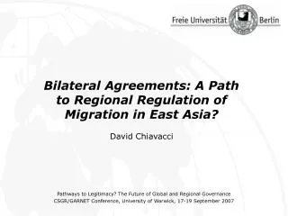 Bilateral Agreements: A Path to Regional Regulation of Migration in East Asia? David Chiavacci