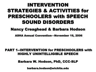 CHILDREN with HIGHLY UNINTELLIGIBLE SPEECH-SOME CONCERNS