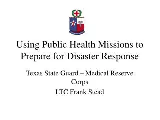 Using Public Health Missions to Prepare for Disaster Response