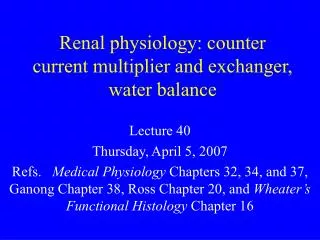 Renal physiology: counter current multiplier and exchanger, water balance