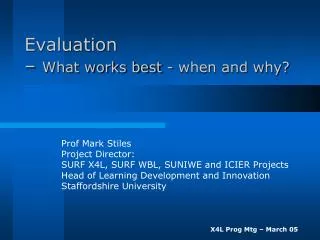 Evaluation – What works best - when and why?