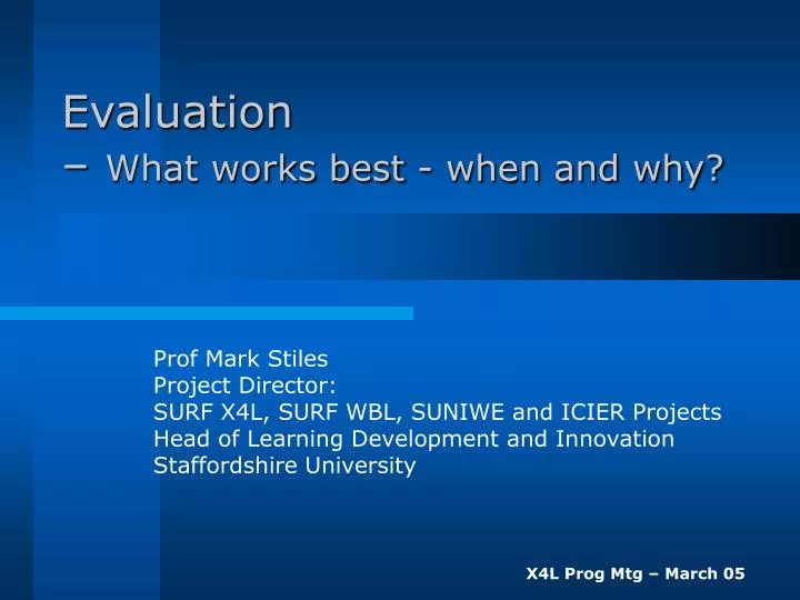 evaluation what works best when and why
