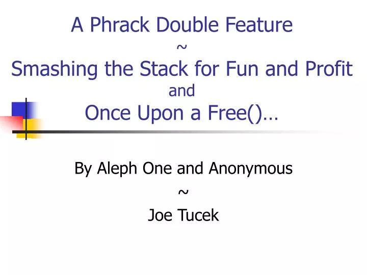 a phrack double feature smashing the stack for fun and profit and once upon a free