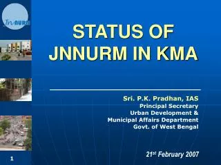 STATUS OF JNNURM IN KMA
