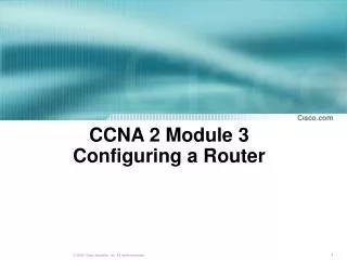 CCNA 2 Module 3 Configuring a Router