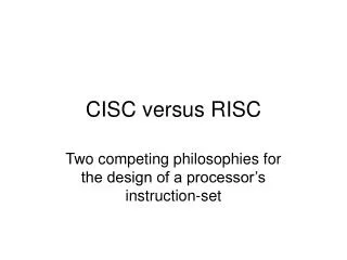 CISC versus RISC