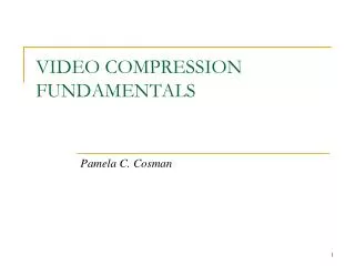 VIDEO COMPRESSION FUNDAMENTALS