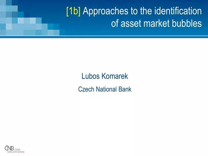 1b approaches to the identification of asset market bubbles