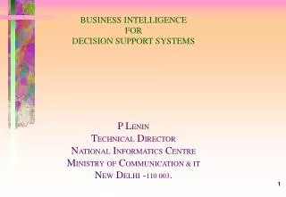 BUSINESS INTELLIGENCE FOR DECISION SUPPORT SYSTEMS P L ENIN T ECHNICAL D IRECTOR