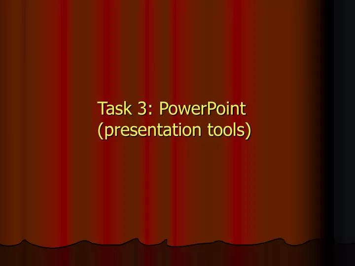 task 3 powerpoint presentation tools