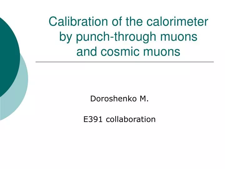 calibration of the calorimeter by punch through muons and cosmic muons