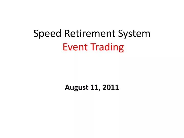 speed retirement system event trading