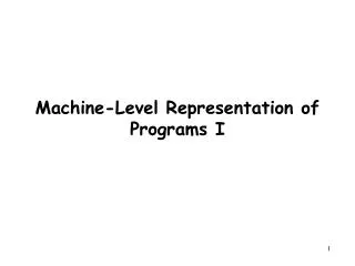 Machine-Level Representation of Programs I