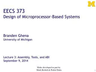 EECS 373 Design of Microprocessor-Based Systems Branden Ghena University of Michigan