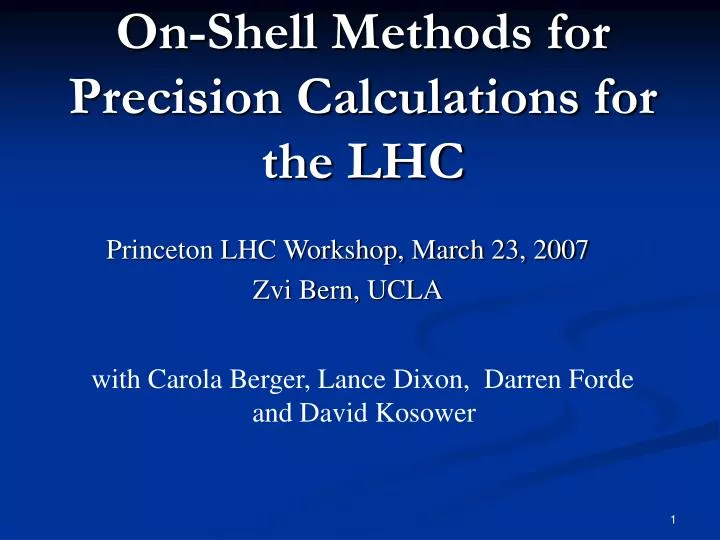on shell methods for precision calculations for the lhc