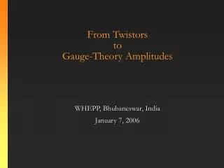 From Twistors to Gauge-Theory Amplitudes